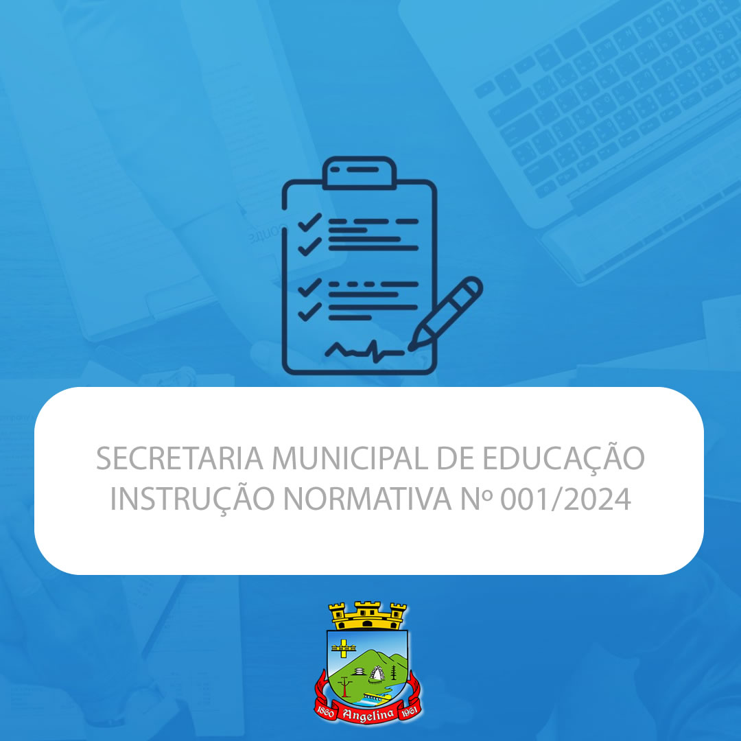 SECRETARIA MUNICIPAL DE EDUCAÇÃO / INSTRUÇÃO NORMATIVA Nº 001/2024